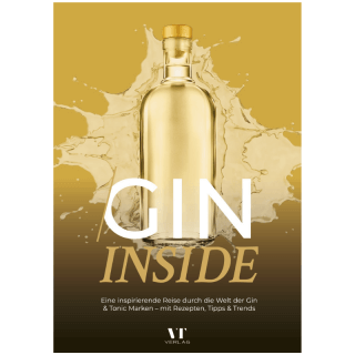 Gin Inside: Eine Inspirierende Reise Durch Die Welt Der Gin & Tonic Marken – Mit Rezepten, Tipps & Trends